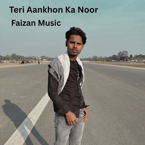 Teri Aankhon Ka Noor
