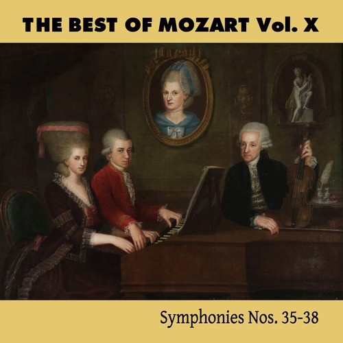The Best of Mozart Vol. X, Symphonies Nos. 35-38