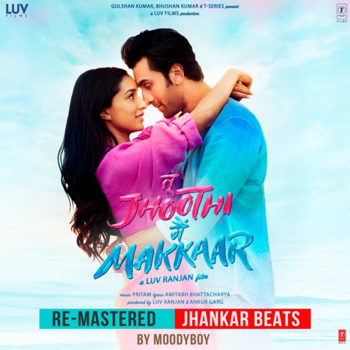 Tu Jhoothi Main Makkaar (Re-Mastered) - Jhankar Beats