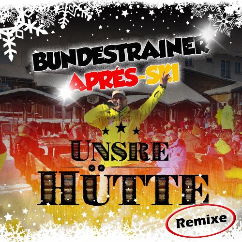 Unsre Hütte (Remixe)