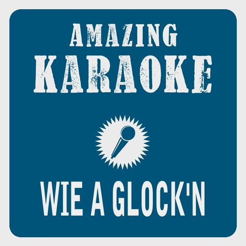 Wie a Glock'n (Karaoke Version)