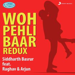 Woh Pehli Baar (Redux)