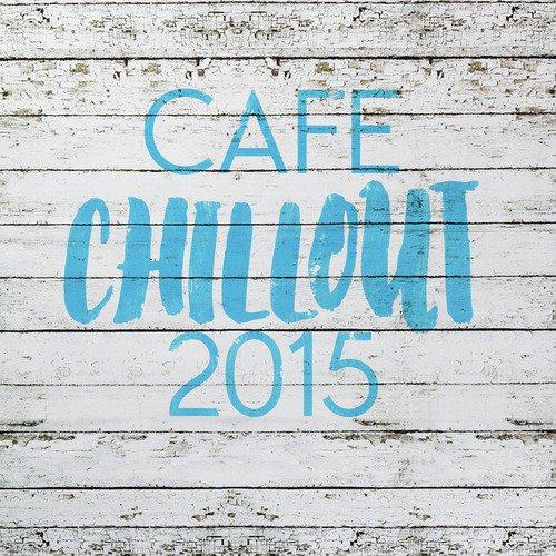 Cafe Chillout: 2015