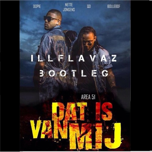 Dat Is Van Mij (Illflavaz Bootleg) [feat. Nette Jongens, Qd, Dopie & Bollebof]_poster_image