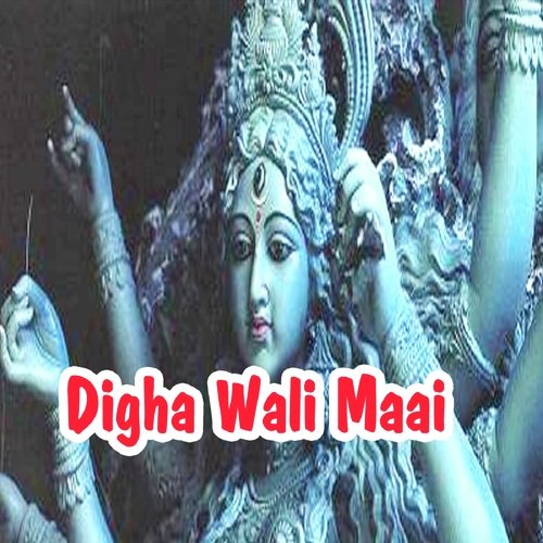 Digha Wali Maai