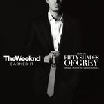 Earned It (Fifty Shades Of Grey) (From &quot;Fifty Shades Of Grey&quot; Soundtrack)