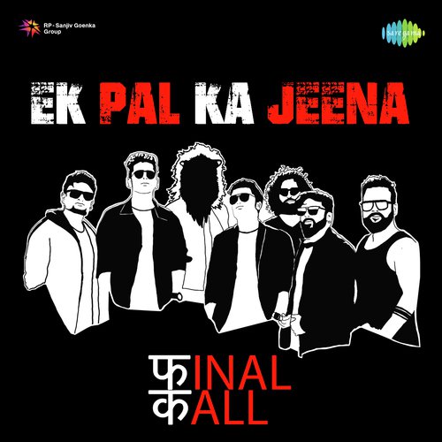 Ek Pal Ka Jeena - Final Call