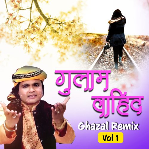 Ghulam Waheed Ghazal Remix, Vol. 1