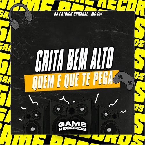 Grita Bem Alto Quem E Que Te Pega