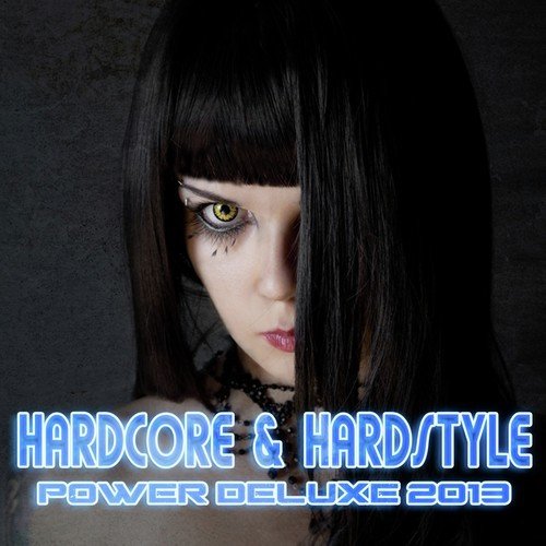 Hardcore & Hardstyle Power Deluxe 2013