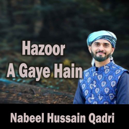 Hazoor A Gaye Hain