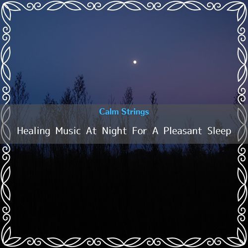 Healing Music At Night For A Pleasant Sleep