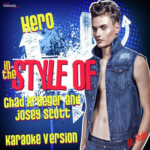 Hero (In the Style of Chad Kroeger and Josey Scott) [Karaoke Version]