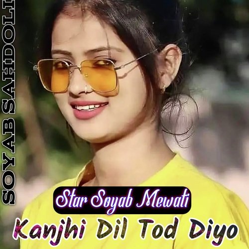 Kanjhi Dil Tod Diyo