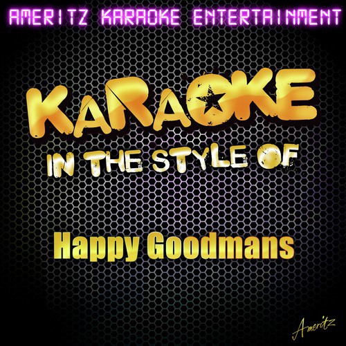 Karaoke (In the Style of Happy Goodmans)