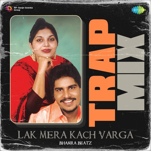 Lak Mera Kach Varga Trap Mix