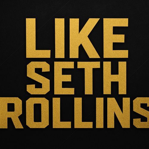 Like Seth Rollins cover art