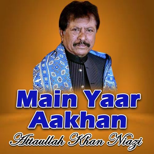 Main Yaar Aakhan