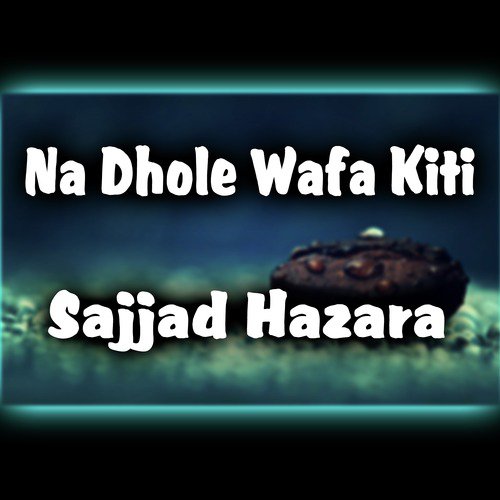 Na Dhole Wafa Kiti - Single