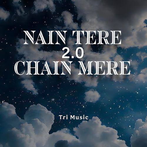 Nain Tere Chain Mere 2.0