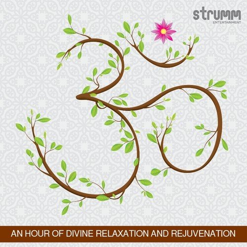 Om - An Hour Of Divine Relaxation And Rejuvenation