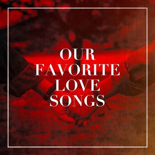 Our Favorite Love Songs_poster_image