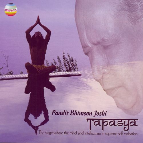 Pandit Bhimsen Joshi: Tapasya, Vol. 3 (Live at Shanmukhananda Hall, 2nd October, Mumbai, 2001)