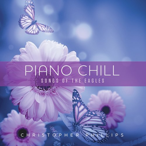 Piano Chill: Songs Of The Eagles