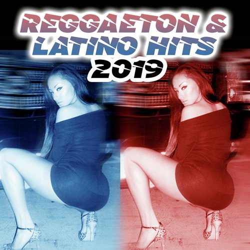 Reggaeton & Latino Hits 2019