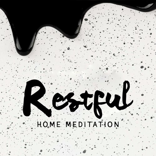 Restful Home Meditation - Stay Home and Meditate to Have a Better Day, Positive Vibrations, Calm Spirit, Deep Concentration, Serenity and Balance, Essential Relaxation Time