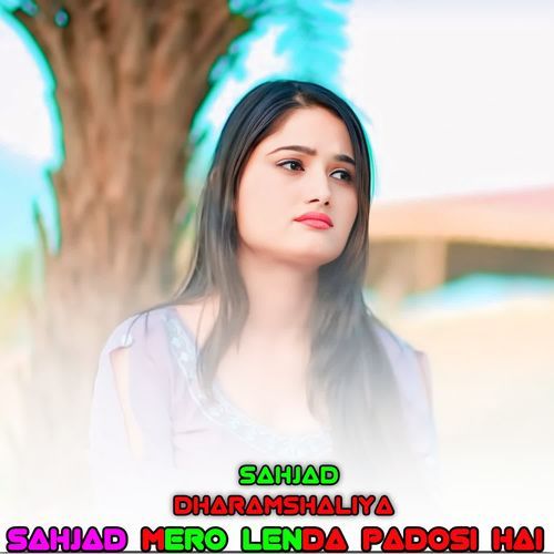 SAHJAD MERO LENDA PADOSI HAI
