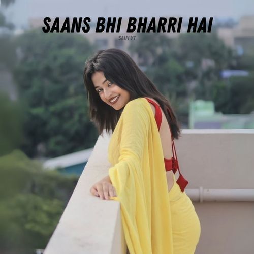 Saans Bhi Bharri Hai