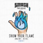 Show Your Flame (ANGEMI x Wasback Festival Remix)