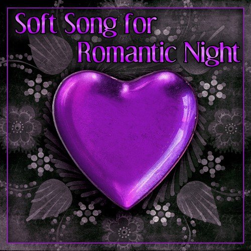 Soft Song for Romantic Night – Gentle Sounds, Long Night, Instrumental Tones for Lovers, Evening Time With Candle, Background Music