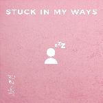 Stuck In My Ways