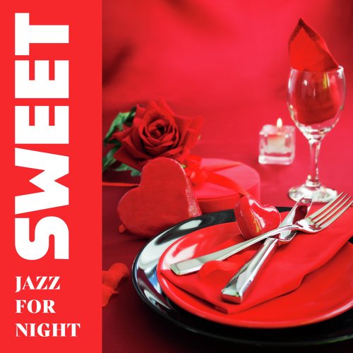 Sweet Jazz for Night (Love Make You Happy, Romantic Night with Jazz Dinner)