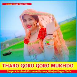 THARO GORO GORO MUKHDO-Gw46BCECYlk