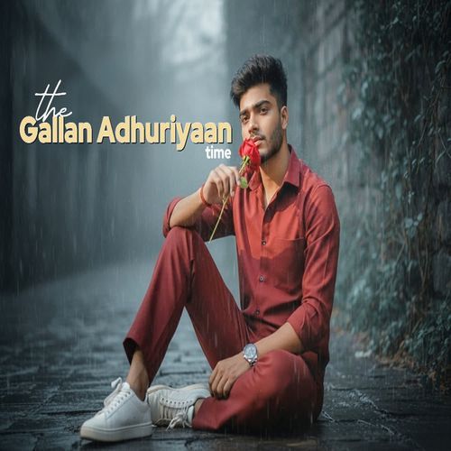 The Gallan Adhuriyaan Time