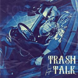 Trash Talk-R1xGdkVKD2Y