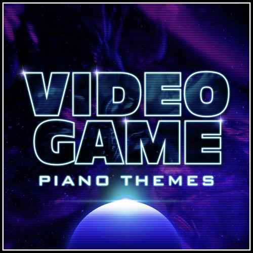 Video Game - Piano Themes