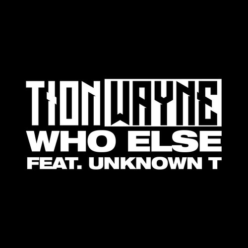 Who Else (feat. Unknown T)