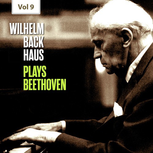 Wilhelm Backhaus Plays Beethoven, Vol. 9
