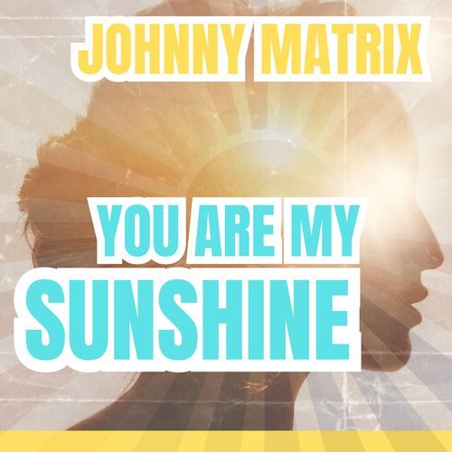 You are my sunshine