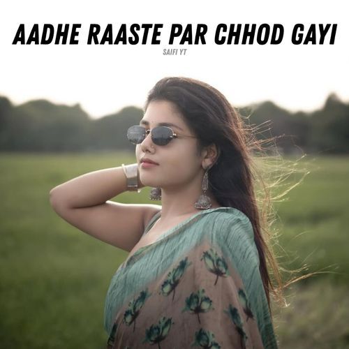 Aadhe Raaste Par Chhod Gayi