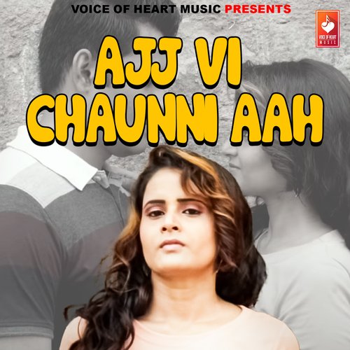 Ajj VI Chaunni Aah