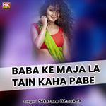 Baba Ke Maja La Tain Kaha Pabe