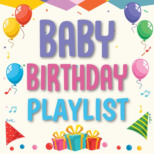 Baby Birthday Playlist