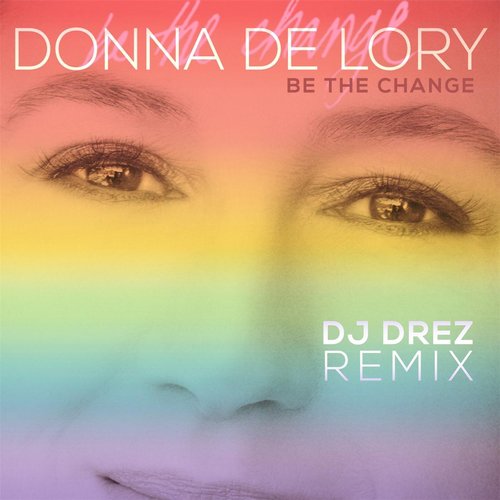 Be the Change (DJ Drez Remix)