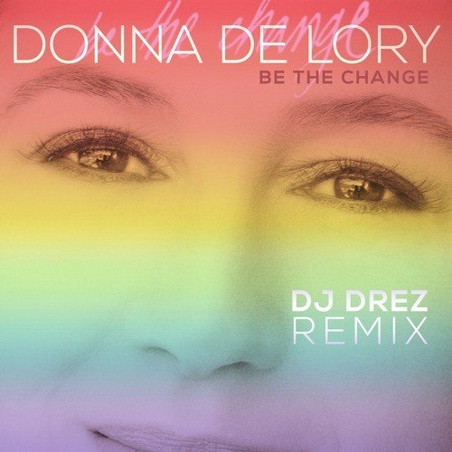 Be the Change (Dj Drez Remix)_poster_image