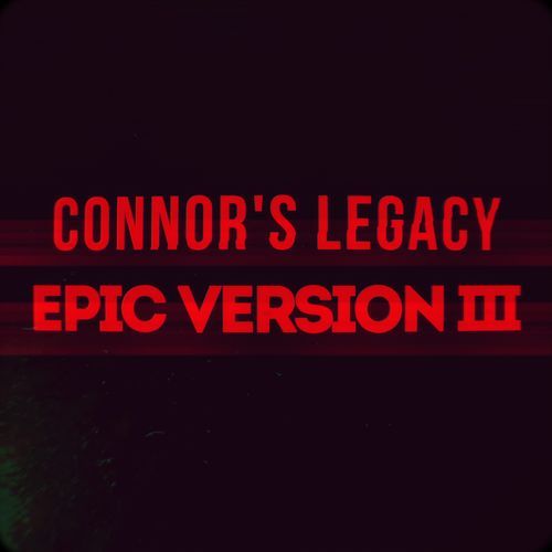 Connor's Legacy (Epic Version III)